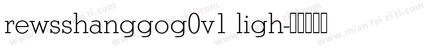 rewsshanggog0v1 ligh字体转换